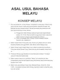 Tapi karena saat itu bahasa melayu sudah kadung (terlanjur) mengakar kuat, mau tak mau mereka mengalah dan harus puas asal usul atau etimologi sebenarnya isu yang bagus tapi sangat sukar untuk direkonstruksi. Asal Usul Bahasa Melayu