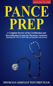 Pance + rotation exams crush your clinicals and earn your c. Pance Prep 2019 A Complete Review Of The Certification And Recertification Exams For Physician Assistants By Physician Assistant Test Prep Team