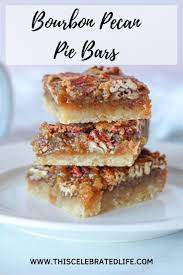 Bourbon Pecan Pie Bars This Celebrated Life Recipe Thanksgiving Desserts Easy Bourbon Dessert Recipes Pecan Pie Easy
