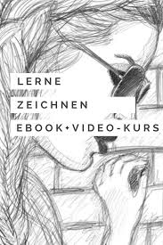 Lerne Zeichnen Ebook Video Kurs In 2020 Zeichnen Lernen Zeichnen Lernen