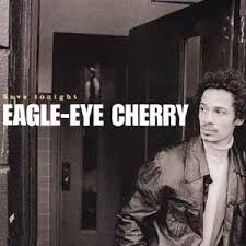 In case for some bizarre reason you don't, then you can check out the video below: Eagle Eye Cherry Save Tonight