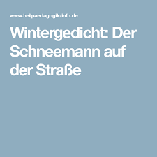 Blumen, die im winter kommen und im. Wintergedicht Der Schneemann Auf Der Strasse Schneemann Gedichte Schnee