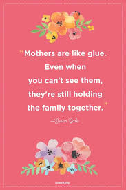 Whether she is near or far, use these mom quotes to write a note that shows your affection and how much you value her. 56 Best Mothers Day Quotes And Poems Meaningful Happy Mother S Day Sayings