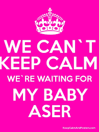 We Can T Keep Calm We Re Waiting For My Baby Aser Keep Calm And Posters Generator Maker For Free Keepcalmandposters Com