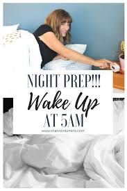Waking Up At 5am Night Time Prep How To Wake Up Early Night Routine Wake Up