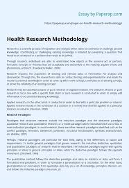 Save your qualitative language for the conclusion statement. Health Research Methodology Essay Example