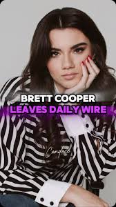 Soooo Brett Cooper left The Daily Wire... let's talk about it.