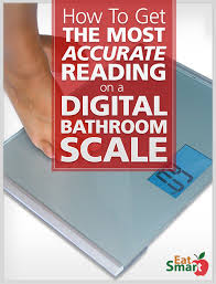 Our choice for most accurate bathroom scale comes from eatsmart. How To Get The Most Accurate Reading On A Digital Bathroom Scale Eatsmart