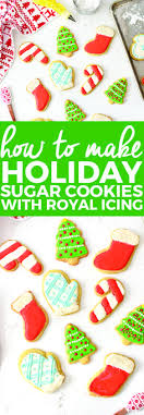 How To Make Holiday Sugar Cookies With Royal Icing Recipe Christmas Cookie Icing Holiday Sugar Cookies Icing Recipe