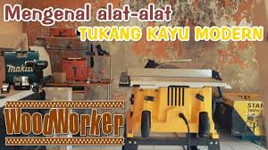 Bahkan polsek kota minang yang bersebelahan langsung dengan pasar, harus memindahkan tahanannya. Mengenal Alat Alat Tukang Kayu Modern Woodworking Indonesia Youtube