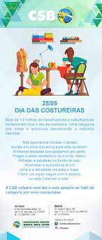 Um trabalho como o seu merece ser divulgado todos os dias, principalmente no dia da costureira, 25 de maio. Csb Homenagem Ao Dia Da Costureira Csb