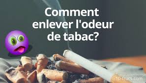 Comment Enlever L Odeur De Tabac