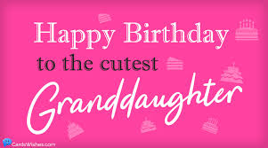 For your granddaughter's birthday, use the birthday wishes for granddaughter below to make this year's celebration the very best ever! A Cool List Of Happy Birthday Wishes For Granddaughter