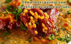 • 2 xícaras de quirera de milho. Como Fazer Quirera Com Costelinha De Porco Ou Suan