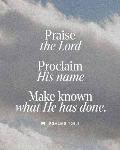 In Psalm 105:1, we're invited to give thanks to the Lord ...