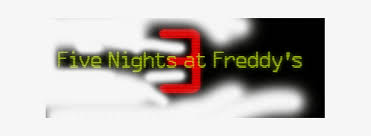 Five nights at freddy's is an online puzzle game that we hand picked for lagged.com. Play Five Nights At Freddy S 3 On Pc Fnaf 3 Logo Png 617x221 Png Download Pngkit