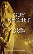 13 je sais où tu demeures, je sais que là est le trône de si jean a répété par deux fois le nom de satan dans cette lettre à l'ange de l'église de pergame en début de son apocalypse à propos du temple de. La Duchesse De La Nuit Tome 1 Le Sceau De Satan Guy Rachet Broche Achat Livre Fnac
