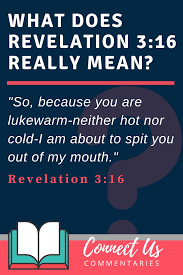 Revelation 3:16 Meaning Of Because You Are Lukewarm I Spit You Out –  Connectus