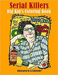 Dc comics super hero coloring books lot of 2 wonder woman superman for big kids. Amazon Com Serial Killers Adult Coloring Book 9781974239009 Schroeder K Books