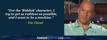 Vin Diesel Quotes On Character Time People And Love