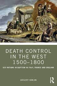 Death Control in the West 1500–1800: Sex Ratios at Baptism in Italy, France  and England: Amazon.co.uk: Hanlon, Gregory: 9781032267586: Books