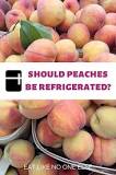 Do peaches go bad if not refrigerated?