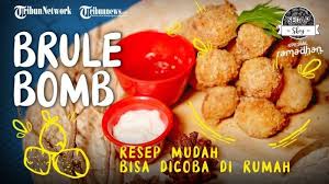Menyiapkan sahur selama bulan ramadan merupakan tantangan tersendiri bagi anak kost. Cara Membuat Brulee Bomb Inspirasi Menu Buka Puasa Ramadhan Yang Praktis Dan Mudah Tribunnews Com Mobile