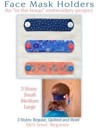 In The Hoop Face Mask Extender Ear Saver Holder Embroidery Design Files 3 Sizes Cotton Fabric Reusable Button Headband For Mask Pdf Ith Button Headband Face Mask Diy Face Mask