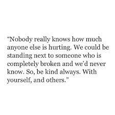 If you are dating someone with social anxiety, the anxiety will most likely affect your social life. Ricki Lee On Twitter Always Be Kind You Never Know What Someone Is Going Through Xxx Http T Co Kbjgts1nmk