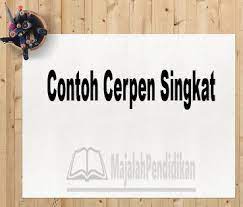 Contoh Cerpen Singkat Definisi Karakteristik Dan Contoh