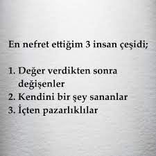 En Nefret Ettigim 3 Insan Cesidi 1 Deger Verdikten Sonra Degisenler 2 Kendini Bir Sey Sananlar 3 Icten Ayrilik Sozleri Ilham Verici Sozler Ozlu Sozler