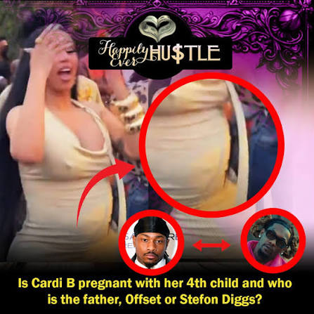 Is Cardi B pregnant with her 4th child and who is the father, Offset or  Stefon Diggs?