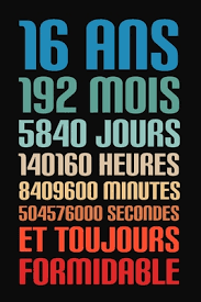 Carte anniversaire homme a faire soi meme. 16 Ans Et Toujours Formidable 16 Ans Joyeux Anniversaire By Anniv Publication