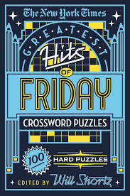 No pencil or eraser required! Buy The New York Times Greatest Hits Of Friday Crossword Puzzles 100 Hard Puzzles Paperback Online In Canada 399660606