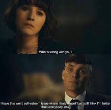 This place is under new management.by order of the peaky blinders! —arthur shelbysrc arthur william shelby jr. Peakyblindersquotes On Twitter I Have This Weird Self Esteem Issue Where I Hate Myself But I Still Think I M Better Than Everybody Else Tommy Shelby Https T Co R1uj2xx38f