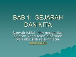 Istilah sejarah beasal daripada perkataan arab iaitu syajaratun yang bermaksud pohon atau pokok, salasilah, riwayat, keturunan dan asal usul (perkataan arab). Nota Sejarah Bab 1 Sejarah Dan Kita Tingkatan 1