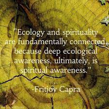 Ecology And Spirituality Ecology Quotes Nature Quotes Ecology