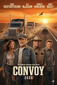 🎬 CONVOY (2026) ⭐ Starring: Kris Kristofferson • Ali MacGraw • Ernest  Borgnine • Gary Busey Rubber meets the road. Legends ride again. When a  small-town sheriff pushes too far and a