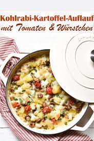 Die kohlrabi ebenfalls schälen, in dünne scheiben schneiden und in gemüsebrühe ebenfalls bissfest garen. Kohlrabi Kartoffel Auflauf Mit Tomaten Und Wurstchen Mix Dich Glucklich Thermomix Rezepte Fur Food Non Food Essen Kosmetik Putzmittel Etc