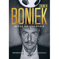 Reprezentacja polski poland national team. Zbigniew Boniek Mecze Mojego Zycia Janusz Basalaj Ksiazka W Ksiegarni Taniaksiazka Pl