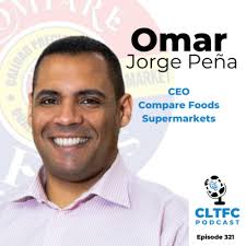 Omar Jorge Peña, CEO Compare Foods Supermarkets by Charlotte FC Podcast