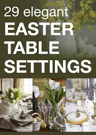 29 Elegant Easter Table Settings Home Talk Easter Table Settings Easter Table Easter Tablescapes