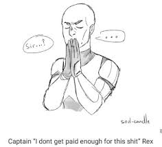 Rex Honey You Don T Get Paid At All Star Wars Theories Star Wars Humor Star Wars Memes