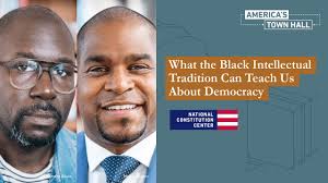 What the Black Intellectual Tradition Can Teach Us About Democracy