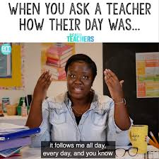 Bored Teachers When You Ask A Teacher How Their Day Was Facebook