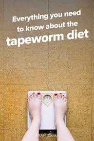tapeworm t weight loss risks and