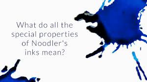 What Do All The Special Properties Of Noodlers Inks Mean Q A Slices