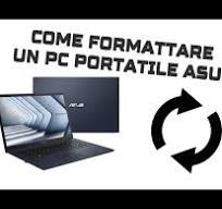 COME FORMATTARE UN PC PORTATILE ASUS