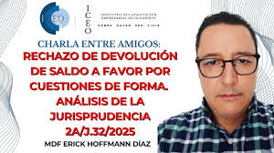 Rechazo de Devolución de Saldo a Favor por Cuestiones de Forma. Jurispr.  2a/J.32/2025: CEA