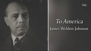 James Weldon Johnson: "To America"
